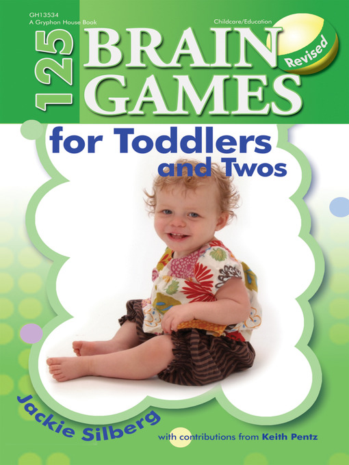 Title details for 125 Brain Games for Toddlers and Twos by Jackie Sillberg - Wait list
